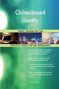 Paperback Claims-based identity: Tactics, Mindset and Tips Book