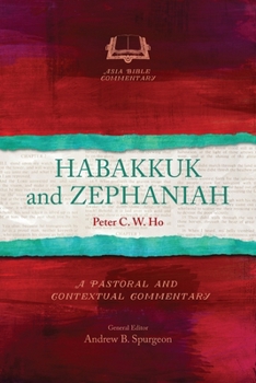 Habakkuk and Zephaniah: A Pastoral and Contextual Commentary (Asia Bible Commentary)