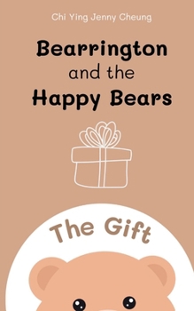 Bearrington and the Happy Bears: The Gift