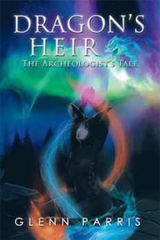 Paperback Dragon's Heir: The Archeologist's Tale Book