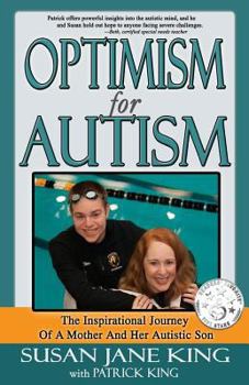 Paperback Optimism for Autism: The Inspiring Journey of a Mother and Her Autistic Son Book