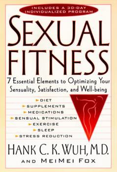 Hardcover Sexual Fitness: 7 Essential Elements to Optimizing Your Sensuality, Satisfaction, and Well-Being Book