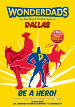 Paperback Wonderdads: Dallas: The Best Dad & Child Activities Book