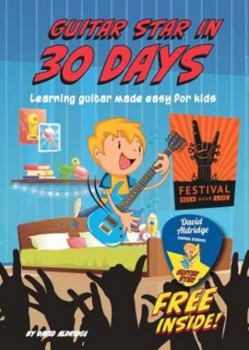 Paperback Guitar Star In 30 Days: Learning Guitar Made Easy For Kids Book