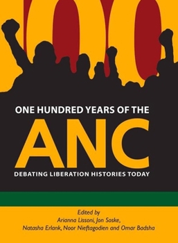 Paperback One Hundred Years of the ANC: Debating Liberation Histories Today Book