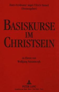 Paperback Basiskurse Im Christsein: Festschrift Zu Ehren Von Wolfgang Nastainczyk [German] Book