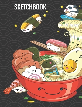 SKETCHBOOK: Cute Blank Notebook for Sketching and Picture Space with Kawaii Ramen Bowl, Surfing Sushi and Panda Bear, Unlined Paper Book for Drawing, Journaling and Doodling, Perfect for Creative Kids