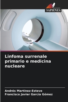 Linfoma surrenale primario e medicina nucleare (Italian Edition)