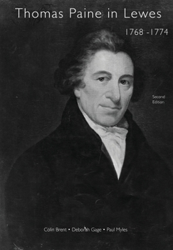 Paperback Thomas Paine in Lewes 1768-1774 Second Edition 2020: A Prelude to American Independence Book