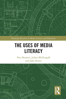 Paperback The Uses of Media Literacy Book