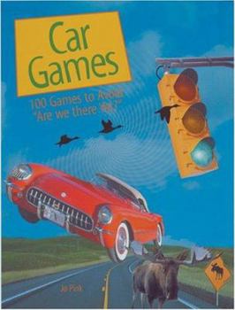 Paperback Car Games: 100 Games to Avoid "Are We There Yet?" Book