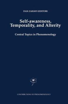 Hardcover Self-Awareness, Temporality, and Alterity: Central Topics in Phenomenology Book