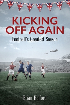 Kicking off Again : Football's Greatest Season