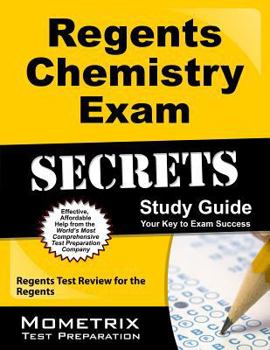 Regents Chemistry Exam Secrets Study Guide: Regents Test Review for the Regents