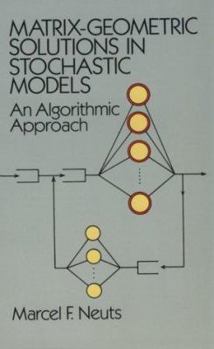 Paperback Matrix-Geometric Solutions in Stochastic Models: An Algorithmic Approach Book