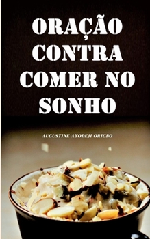 Paperback Oración Contra Comer En El Sueño [Spanish] Book