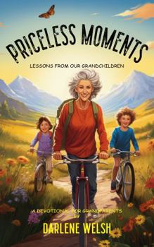 Paperback Priceless Moments: Lessons From Our Grandchildren Book