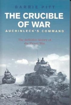 Paperback The Crucible of War: Auchinleck's Command: The Definitive History of the Desert War - Volume 2 Book