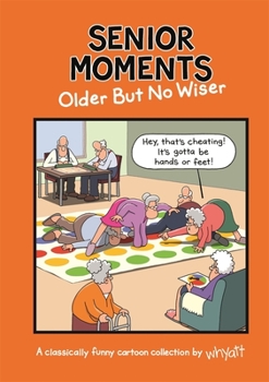 Hardcover Senior Moments: Older But No Wiser Book