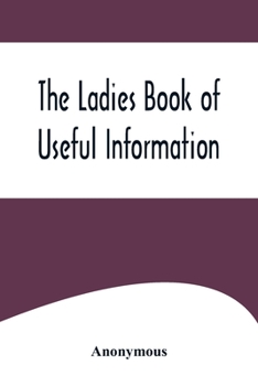 Paperback The Ladies Book of Useful Information Book