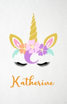 Katherine A5 Lined Notebook 110 Pages: Funny Blank Journal For Lovely Magical Unicorn Face Dream Family First Name Middle Last Surname. Unique Student Teacher Scrapbook/ Composition Great For Home Sch