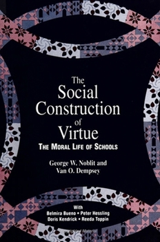 Paperback The Social Construction of Virtue: The Moral Life of Schools Book