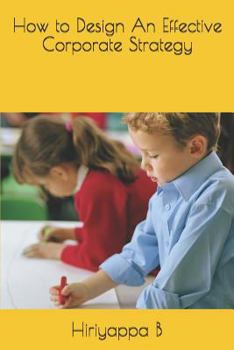 Paperback How to Design an Effective Corporate Strategy Book