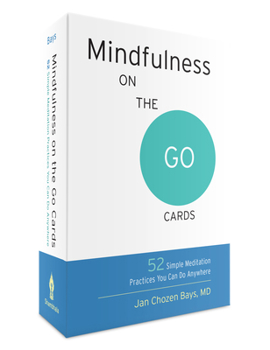 Misc. Mindfulness on the Go Cards: 52 Simple Meditation Practices You Can Do Anywhere Book