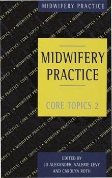 Paperback Midwifery Practice: Core Topics 2: Birth Book