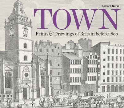 Hardcover Town: Prints & Drawings of Britain Before 1800 Book