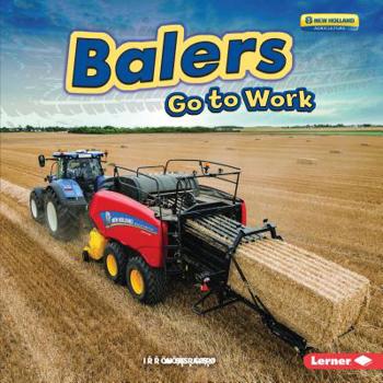 Balers Go to Work - Book  of the Farm Machines at Work