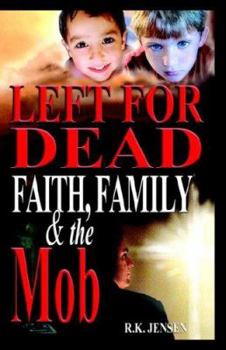 Paperback Left for Dead - Faith, Family, & the Mob Book