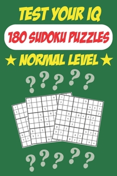 Paperback Test Your IQ: 180 Sudoku Puzzles - Normal Level: 92 Pages Big Book Sudoku Puzzles - Tons of Fun for your Brain! Book