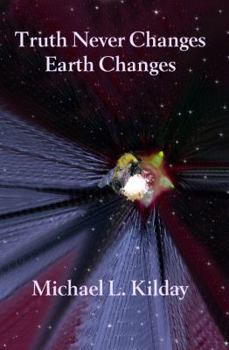 Paperback Truth Never Changes: Earth Changes Book