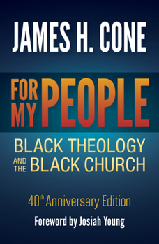 Paperback For My People: Black Theology and the Black Church - 40th Anniversary Edition Book