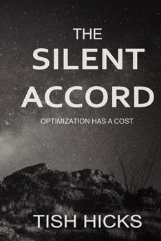 The Silent Accord: Optimization has a cost. (The Silent Accord Book 1)