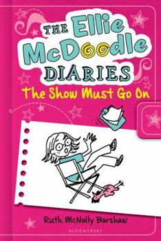 Hardcover The Ellie McDoodle Diaries: The Show Must Go on Book