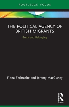 Paperback The Political Agency of British Migrants: Brexit and Belonging Book