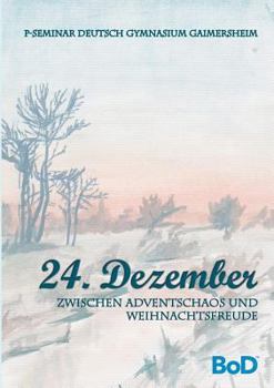 Paperback 24. Dezember: Zwischen Adventschaos und Weihnachtsfreude [German] Book