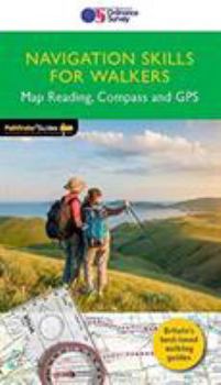 Paperback NAVIGATION SKILLS FOR WALKERS - Map Reading, Compass and GPS (Pathfinder Guides) Book