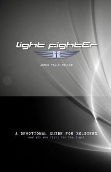 Paperback Light Fighter: A Devotional Guide for Soliers and All Who Fight for the Light Book