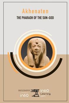 Paperback Akhenaten: The Pharaoh of the Sun-God Book