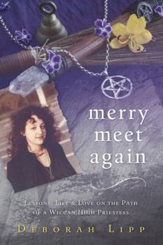 Paperback Merry Meet Again: Lessons, Life & Love on the Path of a Wiccan High Priestess Book