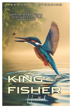 KING FISHER Handbook: Ethical Birdwatching practice to protect king’s fisher