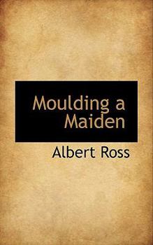 Paperback Moulding a Maiden Book