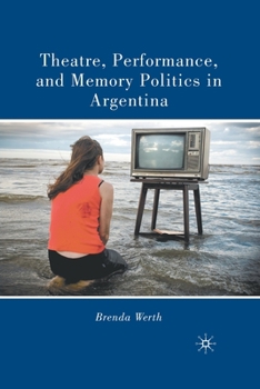 Paperback Theatre, Performance, and Memory Politics in Argentina Book