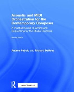 Hardcover Acoustic and MIDI Orchestration for the Contemporary Composer: A Practical Guide to Writing and Sequencing for the Studio Orchestra Book