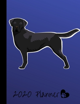 Paperback 2020 Planner: Black Labrador Retriever Dog 2020 Monthly Planner Organizer Undated Calendar And ToDo List Tracker Notebook Book