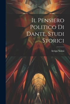 Paperback Il pensiero politico di Dante, studi storici [Italian] Book