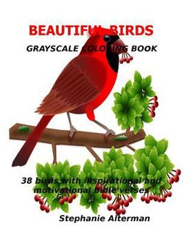 Paperback Beautiful Birds: Gray Scale Coloring Book: 38 birds with inspirational and motivational bible verses Book